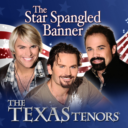 The Star Spangled Banner - The Texas Tenors